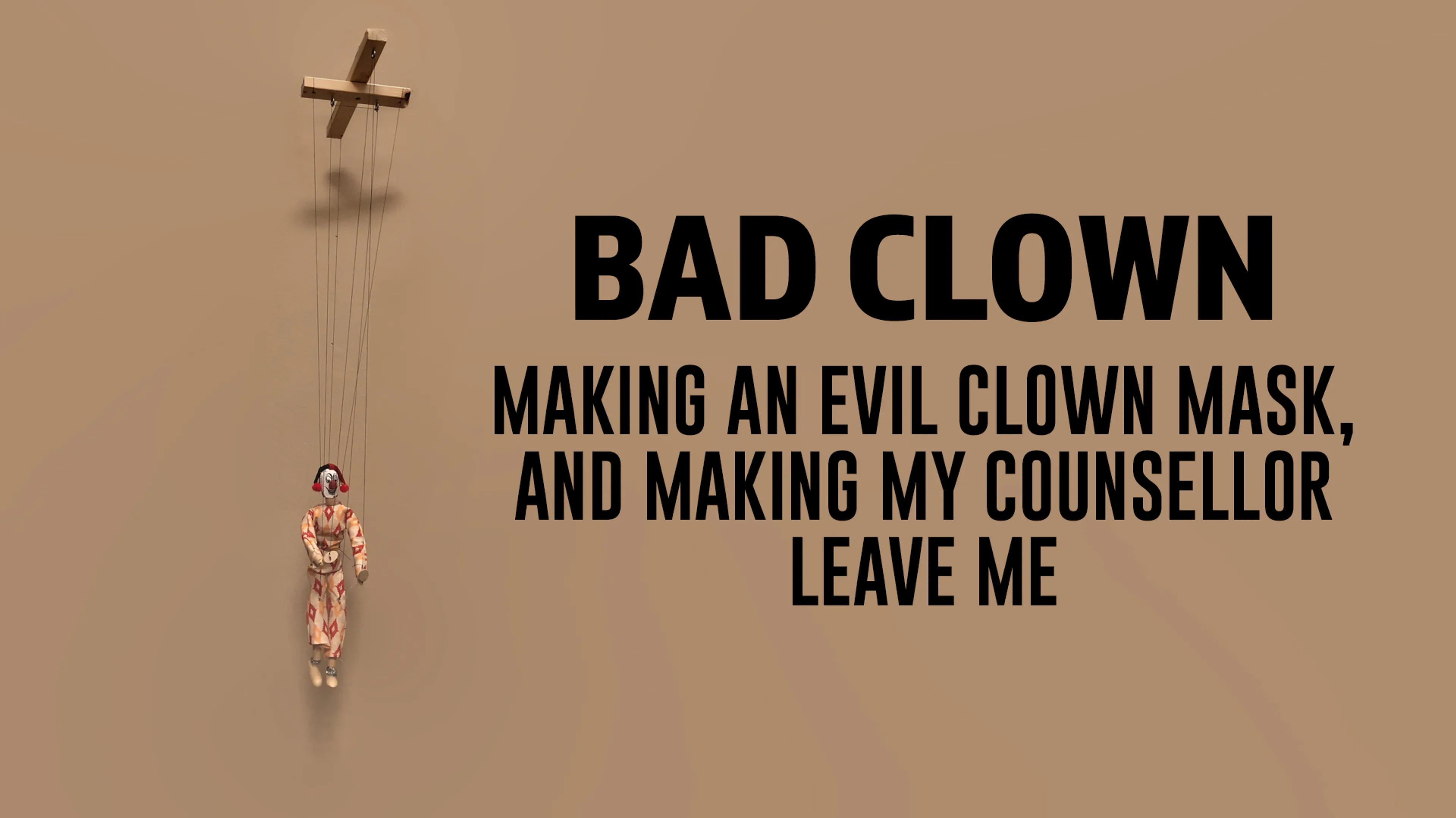 Bad Clown: Making an Evil Clown Mask, and Making My Counsellor Leave Me poster